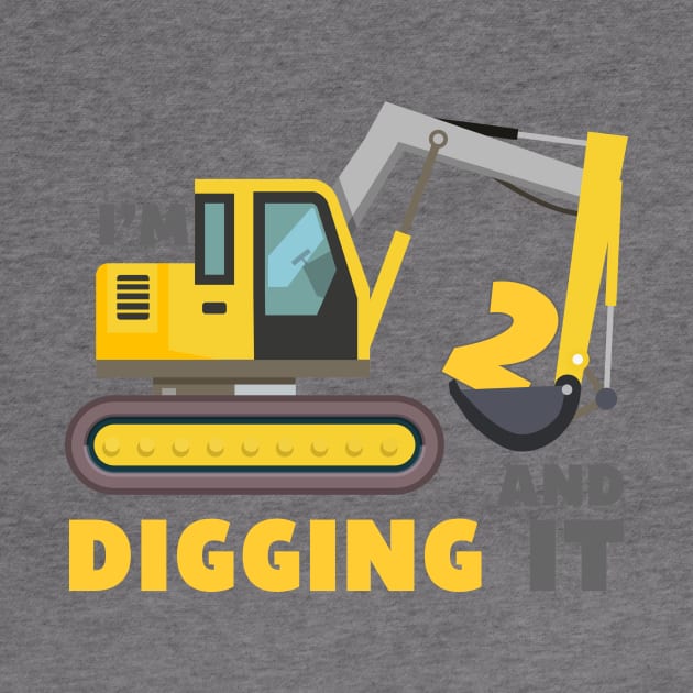 I'm 2 and Digging it Funny 2rd Birthday Excavator Kids by DesignergiftsCie